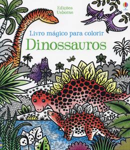 Dinossauros - Livro Magico Para Colorir - Usborne