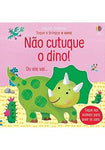 Nao Cutuque O Dino!: Toque E Brinque Com Sons - Usborne