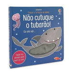 Nao cutuque o tubarao: toque e brinque e sons - Usborne